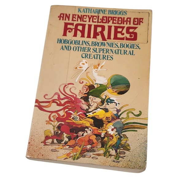 Encyclopedia of Fairies Hobgoblins Brownies Bogies Other Supernatural Creatures